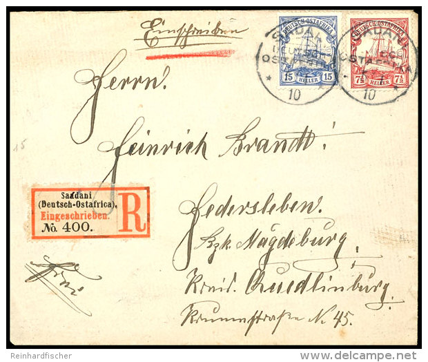 7 1/2 H Und 15 H Mit Zwei Mal Klarem Stempel SADANI 5/1/10 Auf Bedarfs-R-Brief &uuml;ber BAGAMOJO (14.2.10) Nach... - África Oriental Alemana