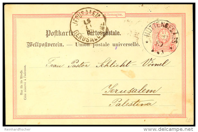 1889, 10 Pfg GSK Aus H&Uuml;TTEN I. ELASS 7.11. Mit Viel Text Nach Jerusalem, Vorderseitig Ak.-Stempel Der... - Turquia (oficinas)