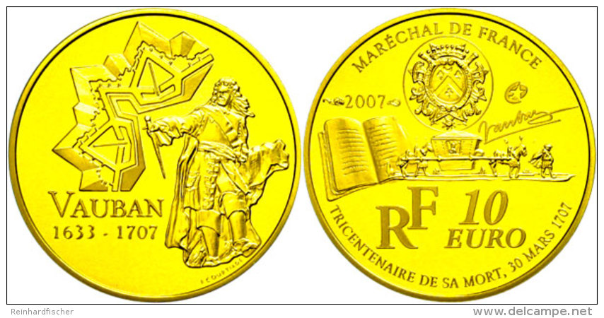 10 Euro, Gold, 2007, 300. Todestag Von Sebastien Le Prestre De Vauban, KM 1463, Sch&ouml;n 913, Im Etui Mit OVP Und... - Otros & Sin Clasificación