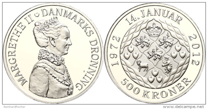 500 Kronen, 2012, Margrethe 40 Jahre, Mit Zertifikat In Ausgabeschatulle, PP.  PP500 Coronas, 2012, Margrethe... - Dinamarca