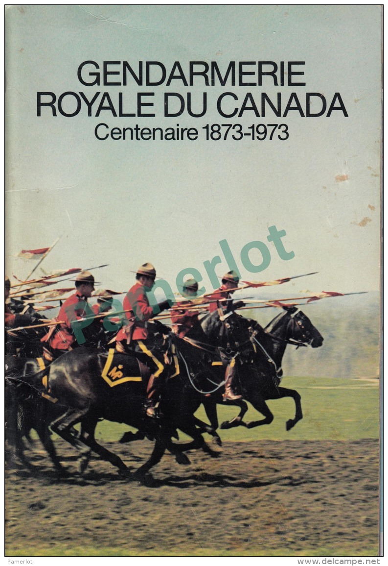 GRC RCMP - Gendarmerie Royale Du Canada Centenaire 1873-1973, 30.5 X 20.5 CM, 48 Pages, Histoire Avec Photos, 18 Scans - Altri & Non Classificati