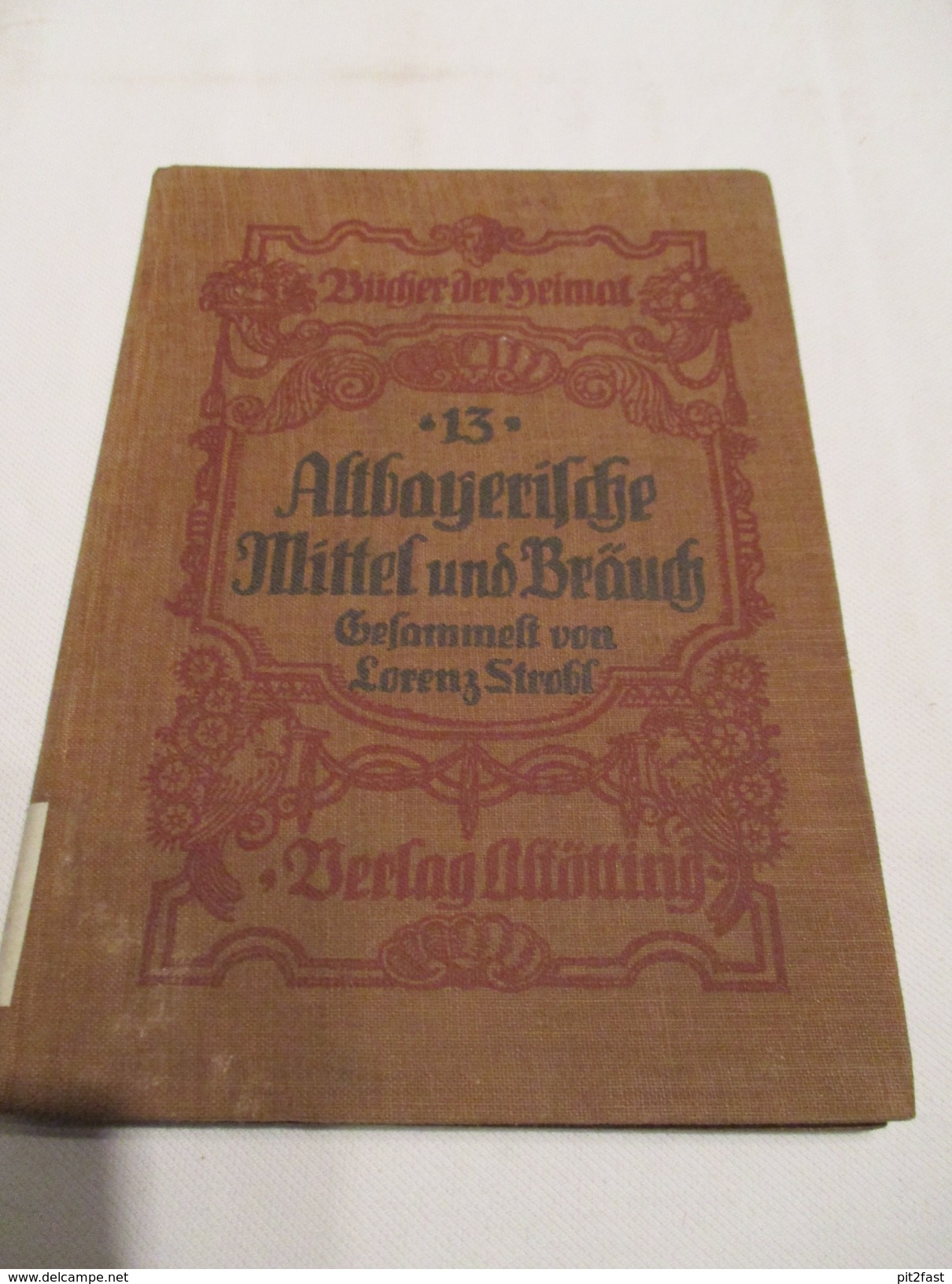 Altbayerische Bräuche , 1926 , Altötting , Vohburg , Velden , Erding , Appertshofen , Tüßling , 78 Seiten , Bayern !!! - Erding