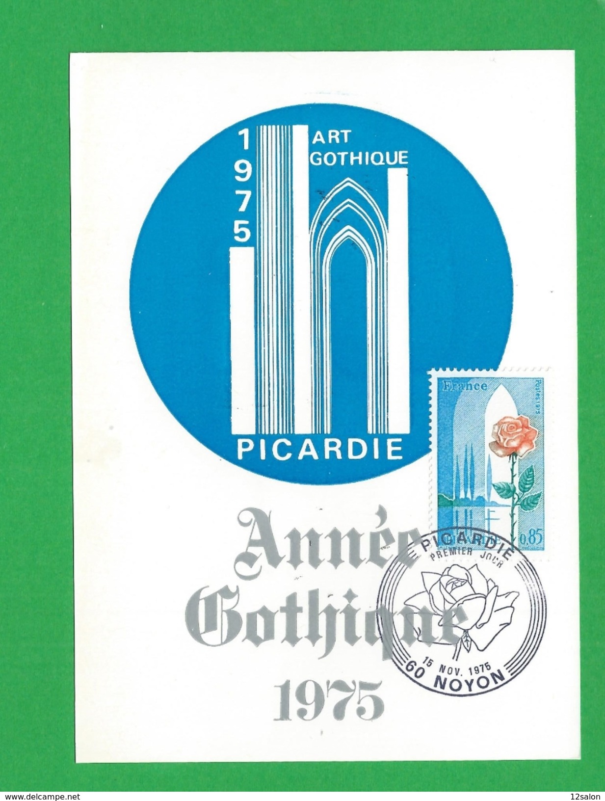 FRANCE CARTE MAXIMUM  N° 1847 Picardie Theme Art Gothique Rose Noyon - 1970-1979