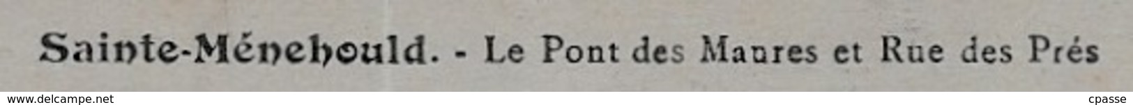 CPA 51 Ste SAINTE-MENEHOULD Marne - Le Pont Des Maures Et Rue Des Prés ° Edition E. Moisson - Sainte-Menehould