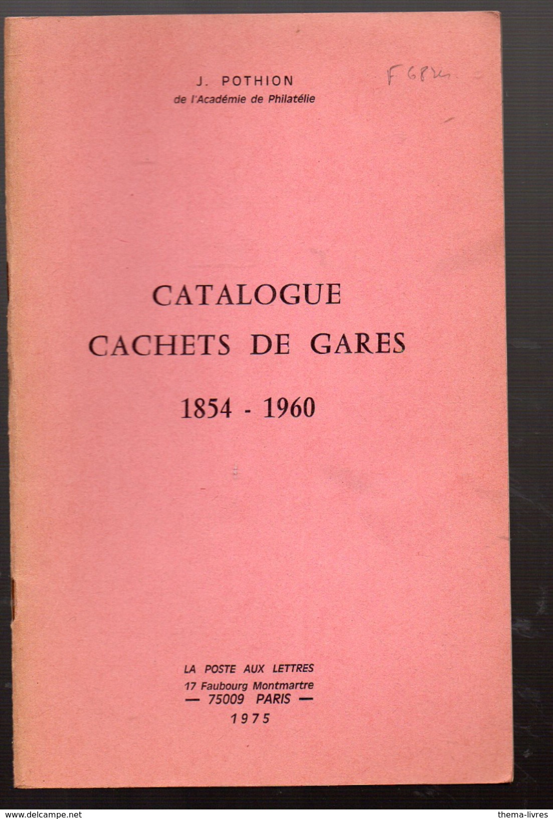 J POTHION Catalogue Cachets De Gare 1854-1960 (M4178) - Frankreich