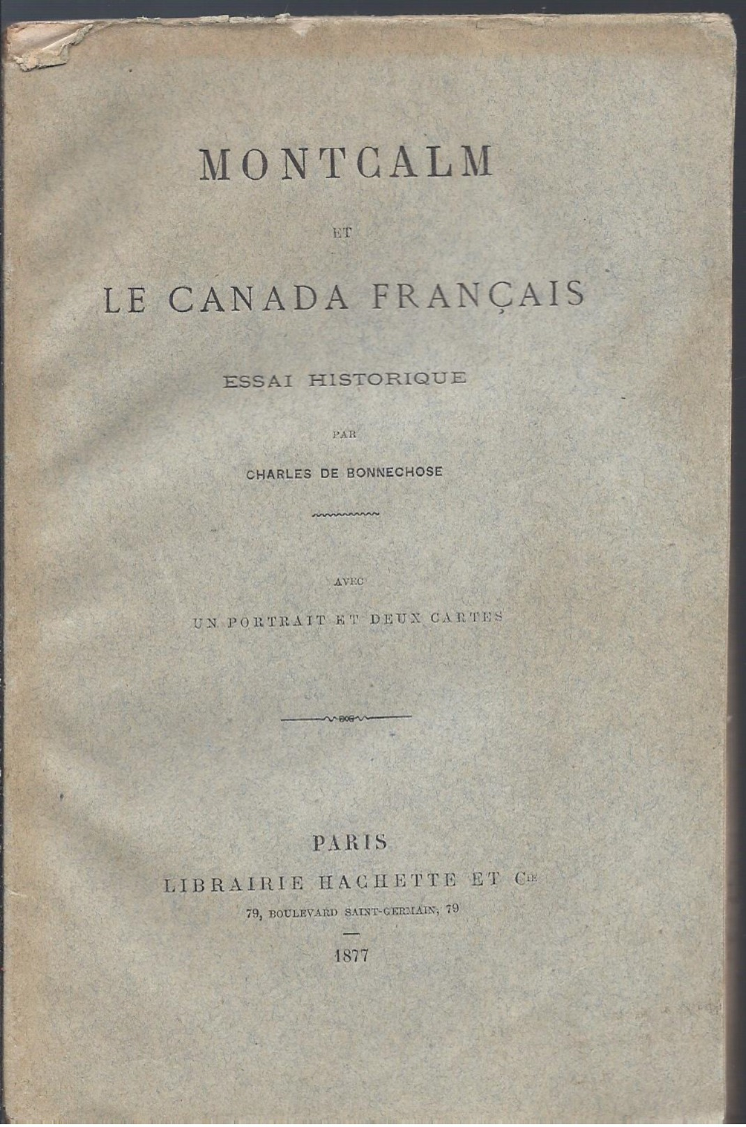 1877 MONTCALM ET LE CANADA FRANCAIS ESSAI HISTORIQUE PAR C. DE BONNECHOSE - 1801-1900