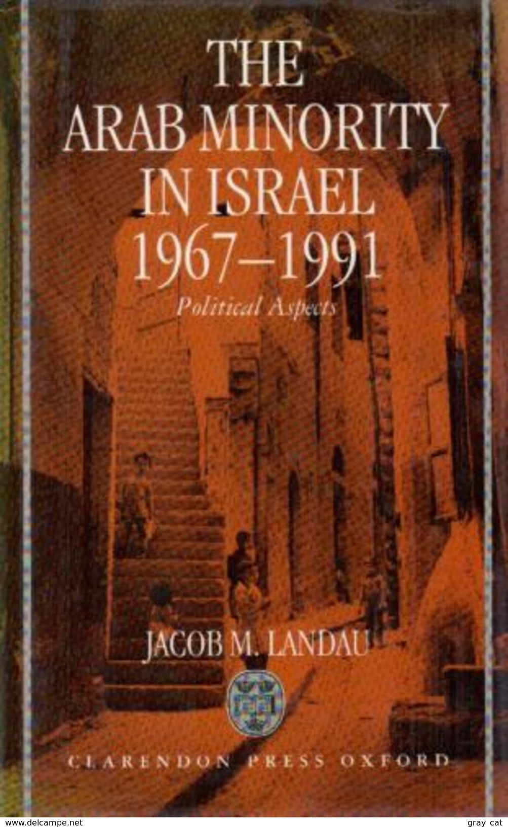 The Arab Minority In Israel, 1967-1991: Political Aspects By Jacob M. Landau (ISBN 9780198277125) - Medio Oriente