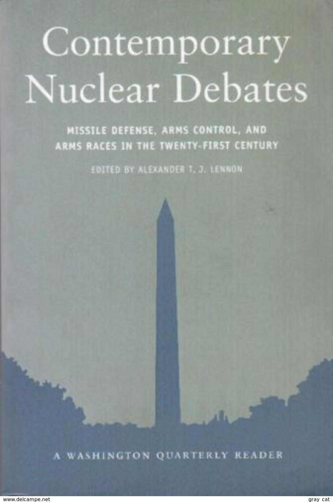 Contemporary Nuclear Debates: Missile Defenses, Arms Control, And Arms Races In The Twenty-First Century By Lennon - 1950-Hoy