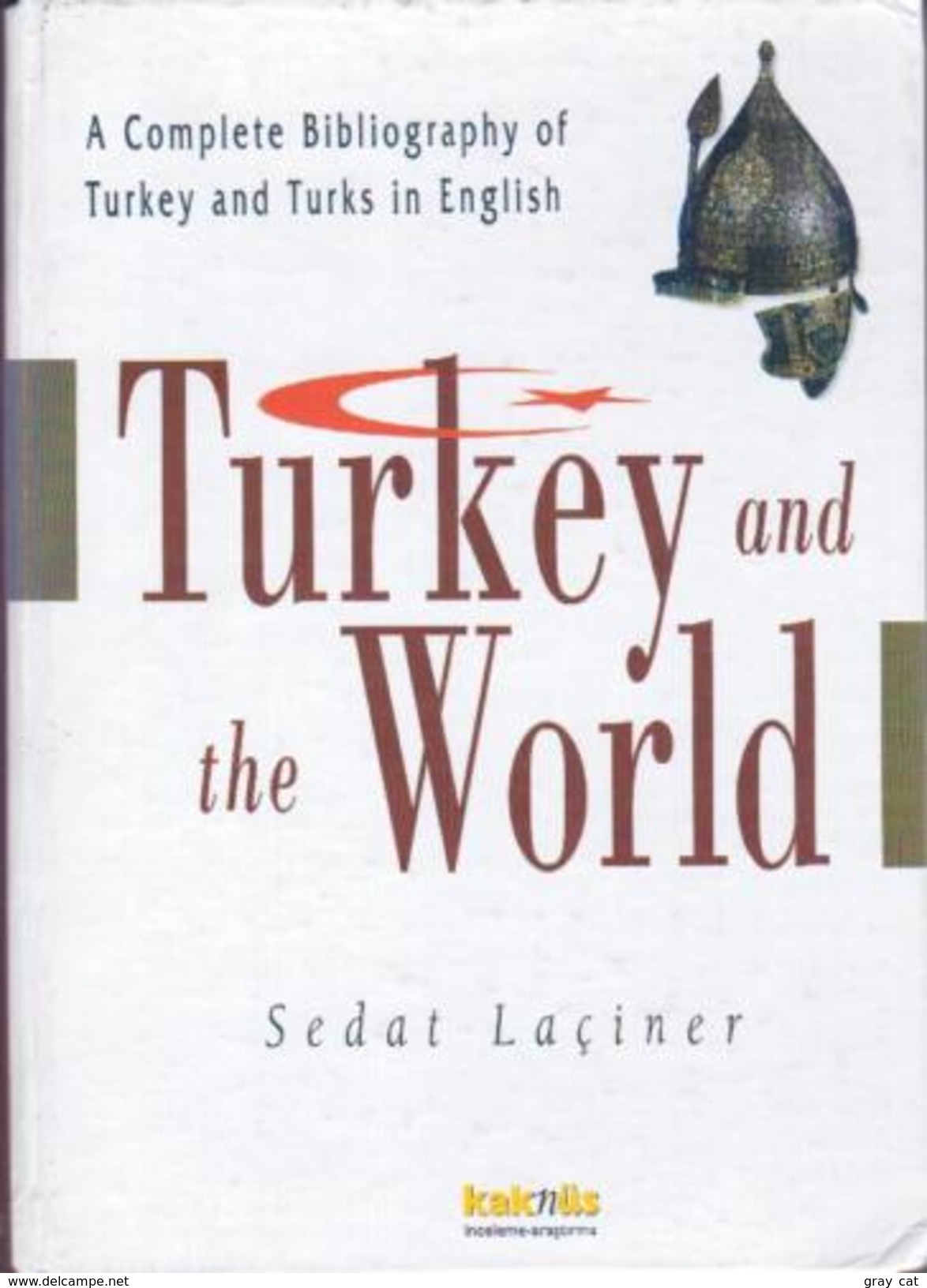 Turkey And The World: A Complete English Bibliography By Sedat Laciner (ISBN 9789756698082) - Bibliografie, Indexen