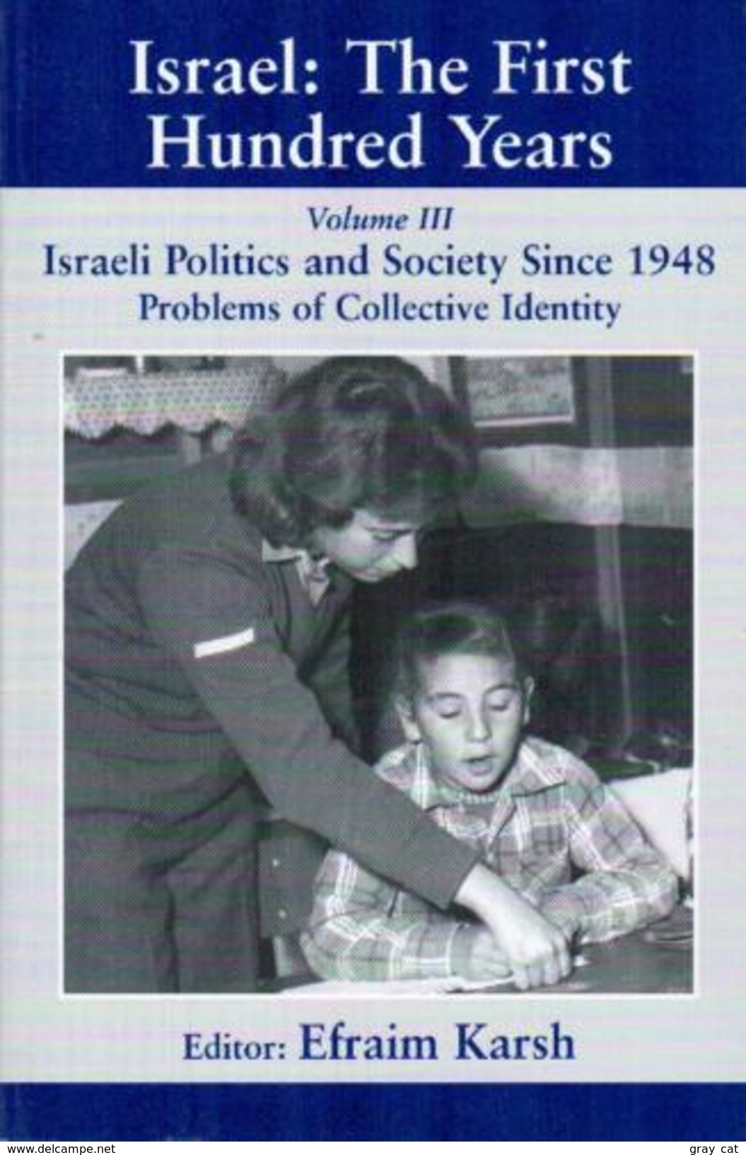 Israel: The First Hundred Years &ndash; Vol 3 Israeli Politics And Society Since 1948 Problems Of Collective Identity By - Middle East