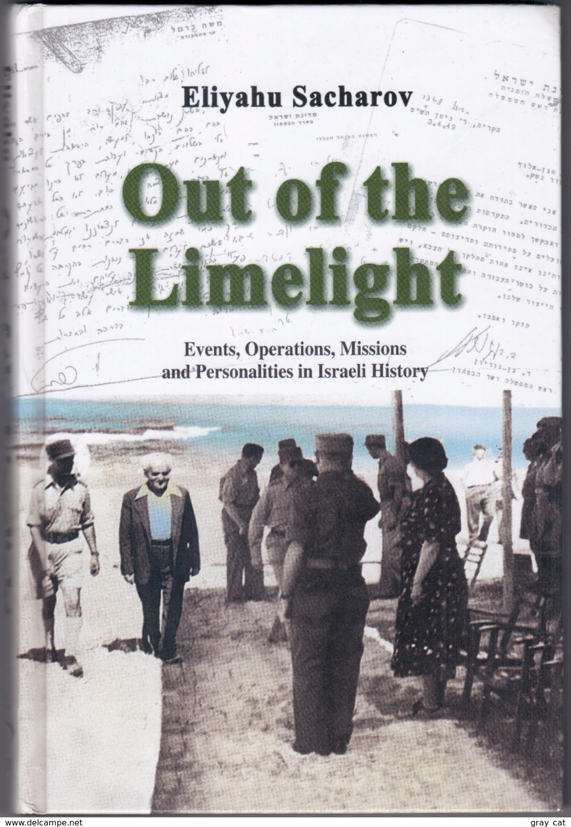 Out Of The Limelight: Events, Operations, Missions, And Personalities In Israeli History By Sacharov, Eliyahu - Medio Oriente