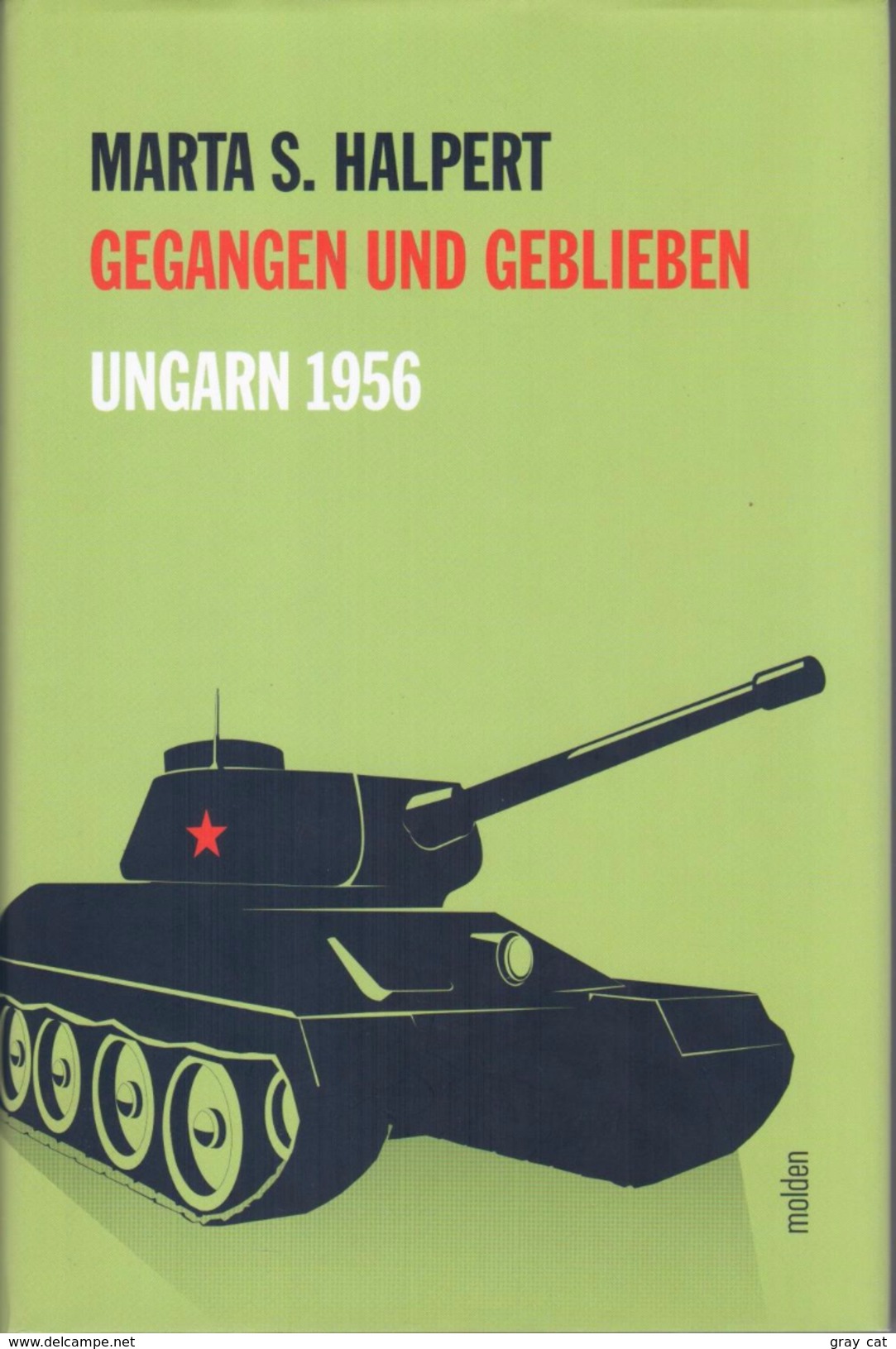 Gegangen Und Geblieben. Ungarn 1956 - Lebensläufe Nach Dem Ungarischen Volksaufstand By S., Marta - Otros & Sin Clasificación