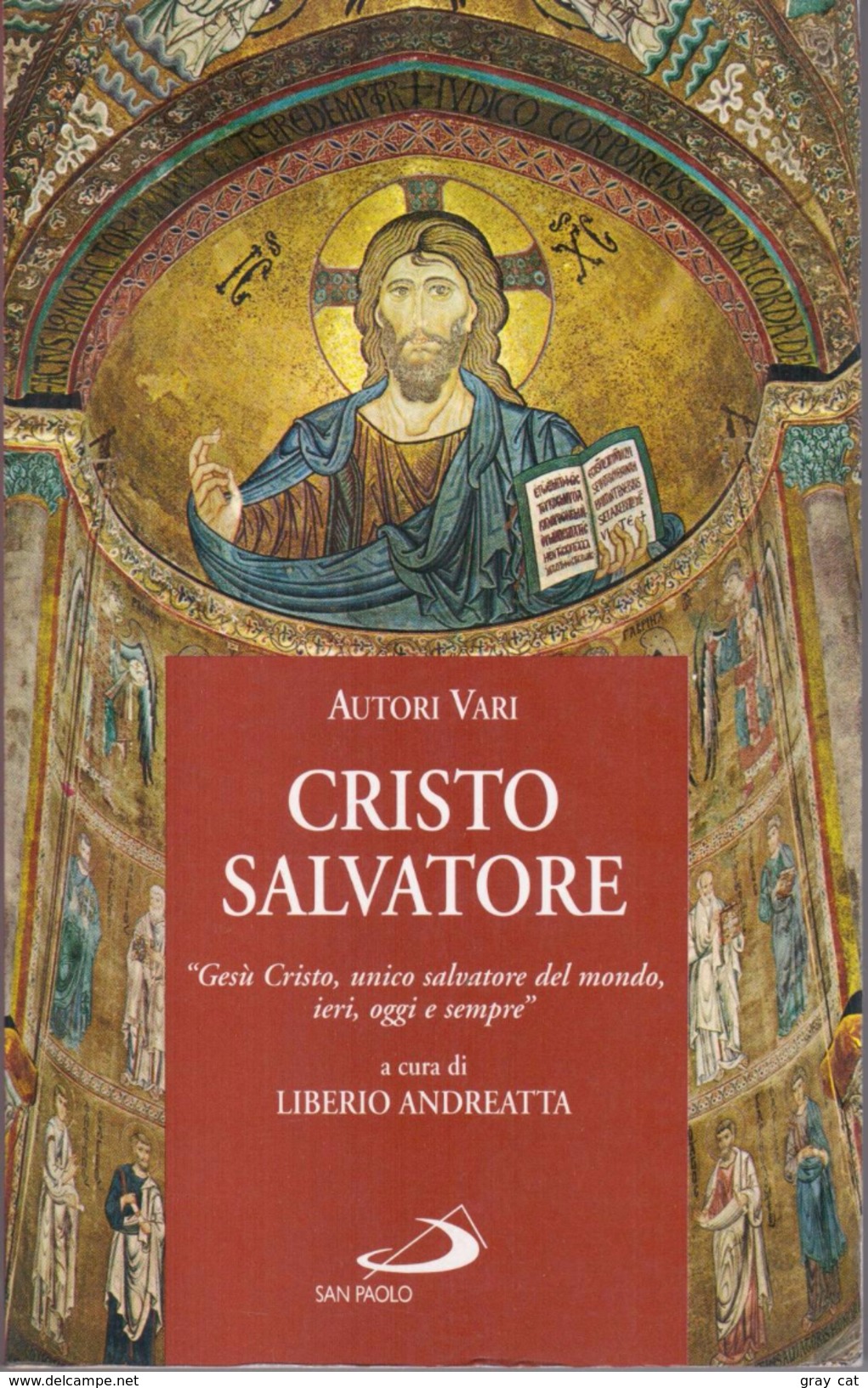 Cristo Salvatore. \"Gesù Cristo, Unico Salvatore Del Mondo, Ieri, Oggi E Sempre By Autori Vari (ISBN 9788821536335) - Other & Unclassified