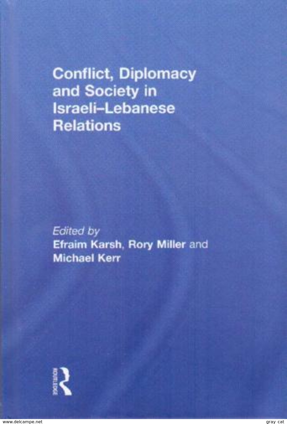 Conflict, Diplomacy And Society In Israeli-Lebanese Relations Edited By Efraim Karsh & Michael Kerr (ISBN 9780415560634 - Medio Oriente