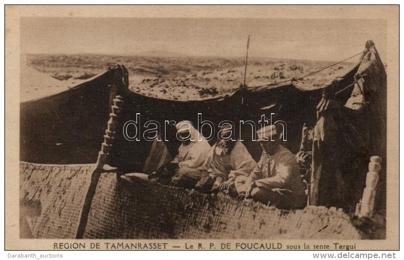 * T1/T2 Region De Tamanrasset. Le R. P. De Foucauld Sous La Tente Targui / Charles De Foucauld, Tuareg Tent - Non Classés