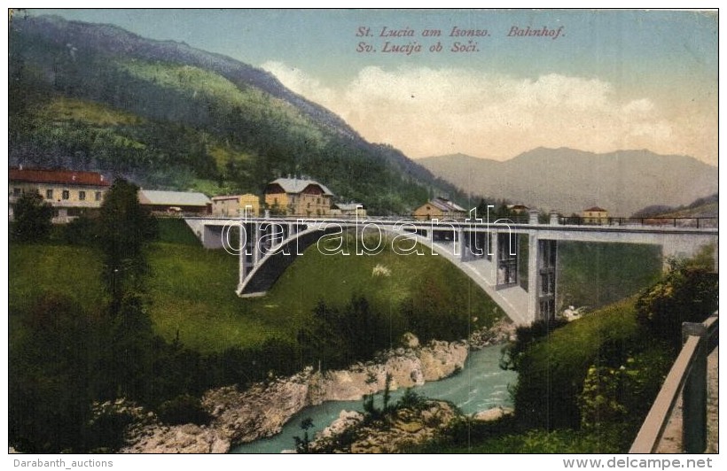 T2 Most Na Soci, Sveta Lucija Ob Soci, St. Lucia Am Isonzo; Bahnhof / Railway Station, Bridge + K.u.K. KRIEGSGEF.... - Non Classés