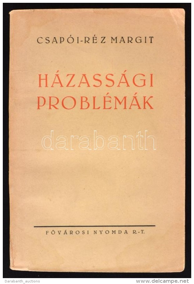 Csap&oacute;i-R&eacute;z Margit: H&aacute;zass&aacute;gi Probl&eacute;m&aacute;k. Bp., &eacute;.n.,... - Non Classés