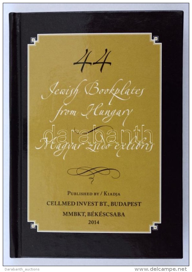 Jewish Bookplates From Hungary / Zsid&oacute; Ex Librisek. K&eacute;tnyelvÅ± Minik&ouml;nyv. 2014.... - Non Classés