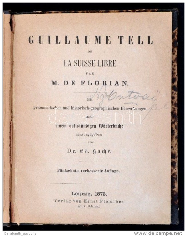 M. De Florian: Guillaume Tell Ou Le Suisse Libre. Lipcse, 1873, Ernst Fleischer. &Aacute;tk&ouml;t&ouml;tt... - Non Classés