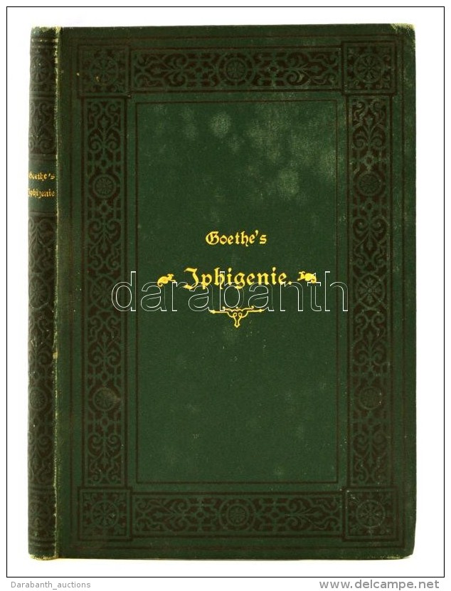 Goethe: Iphigenie Auf Tauris. Berlin, 1873, Grote'sche Verlagsbuchhandlung, 81 P. Harmadik Kiad&aacute;s.... - Non Classés