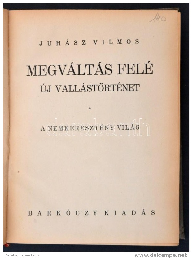 Juh&aacute;sz Vilmos: Megv&aacute;lt&aacute;s Fel&eacute;. Bp., 1943, Bark&oacute;czy. Kiad&oacute;i... - Non Classés