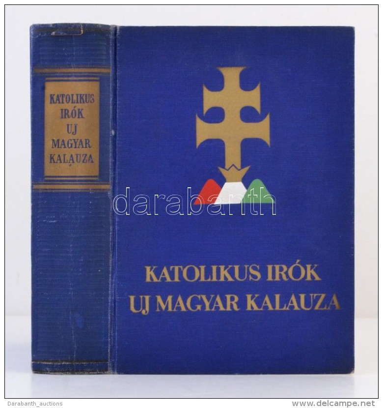 Dr. Alm&aacute;sy J&oacute;zsef (szerk.): Katolikus &iacute;r&oacute;k Uj Magyar Kalauza. Budapest, &eacute;.n.,... - Non Classés