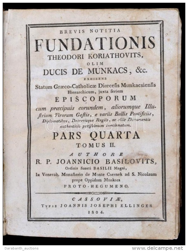 R. P. Joannicio Basilovits: Brevis Notitia Fundationis Theodori Koriathovits, Olim Ducis De Munkacs, &amp;c.... - Non Classés