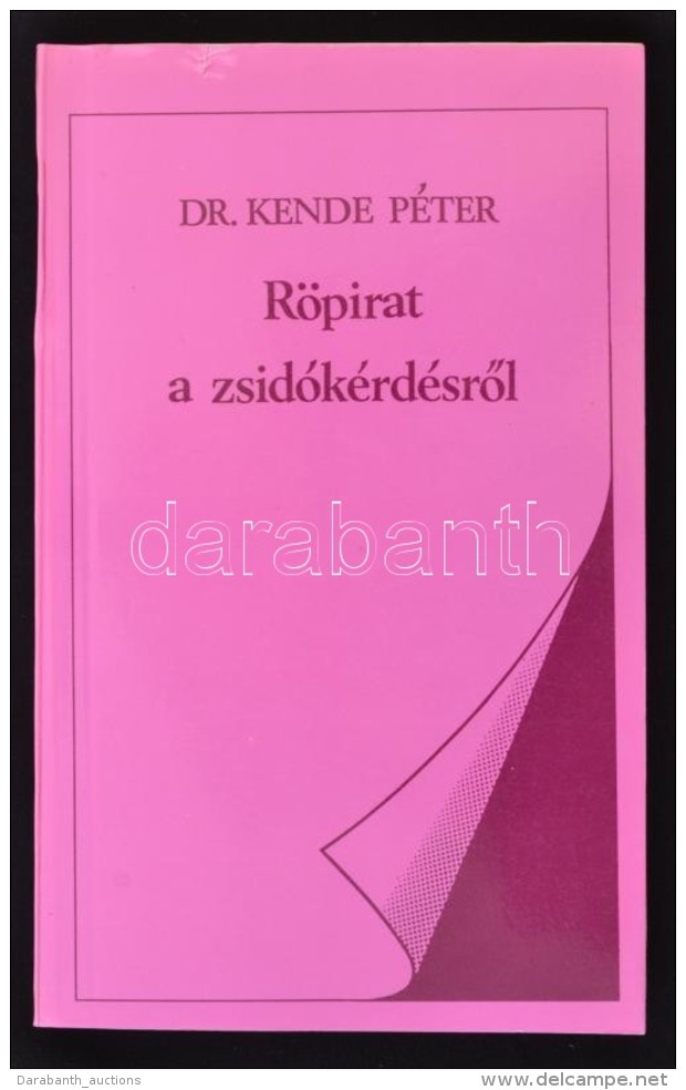 Kende P&eacute;ter: R&ouml;pirat A Zsid&oacute;k&eacute;rd&eacute;srÅ‘l. Bp., 1989, MagvetÅ‘.... - Non Classés