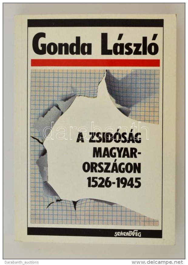 Gonda L&aacute;szl&oacute;: A Zsid&oacute;s&aacute;g Magyarorsz&aacute;gon 1526-1945. Bp., 1992,... - Non Classés