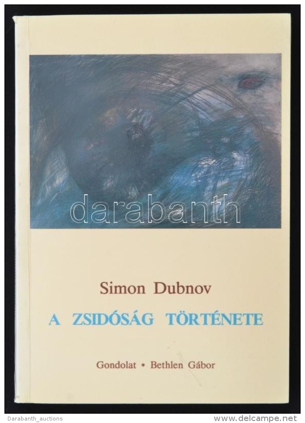 Dubnov, Simon: A Zsid&oacute;s&aacute;g T&ouml;rt&eacute;nete. Bp., 1991, Gondolat.... - Non Classés