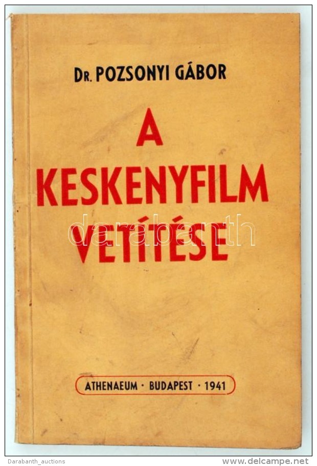 Pozsonyi G&aacute;bor: A Keskenyfilm Vet&iacute;t&eacute;se. Bp., 1941, Athenaeum. Sz&aacute;mos &eacute;rdekes... - Non Classés