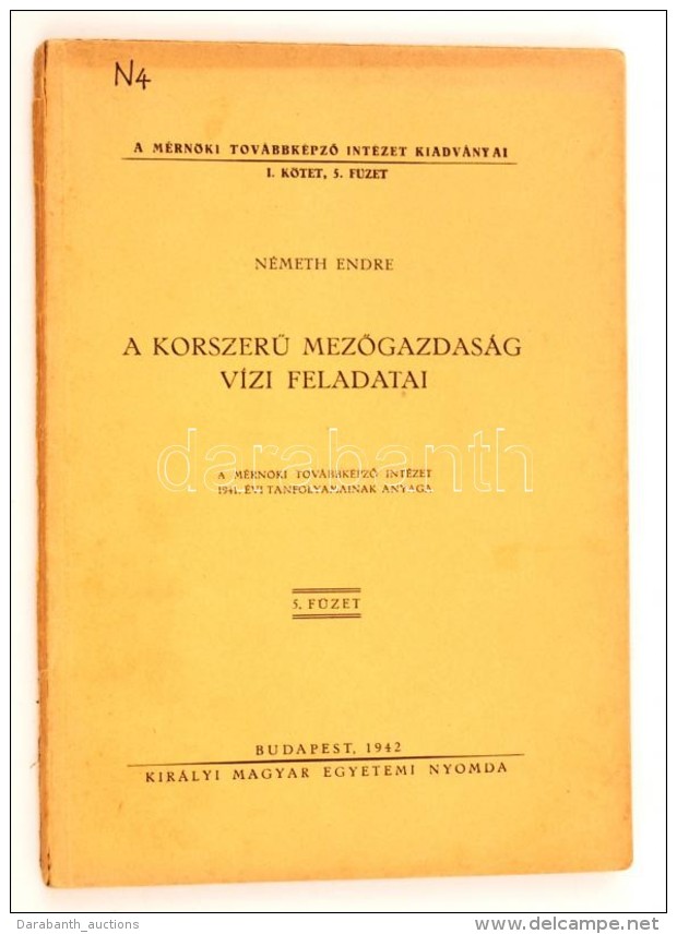 N&eacute;meth Endre: A KorszerÅ± MezÅ‘gazdas&aacute;g V&iacute;zi Feladatai. Bp., 1942, KMENY. Kiad&oacute;i... - Non Classés
