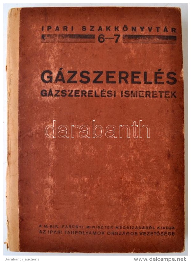 G&aacute;zszerel&eacute;s G&aacute;zszerel&eacute;si Ismeretek. Ipari Szakk&ouml;nyvt&aacute;r 6-7. Budapest,... - Non Classés