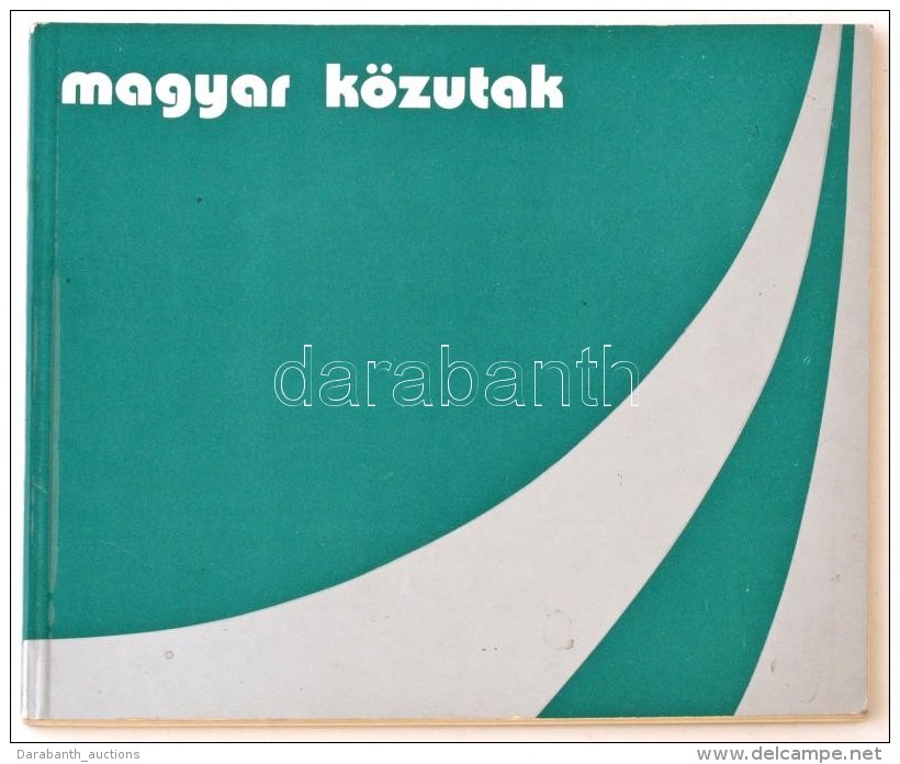 R&eacute;dei Gy&ouml;rgy (szerk.): Magyar K&ouml;zutak. Budapest, 1974, K&ouml;zleked&eacute;s- &eacute;s... - Non Classés