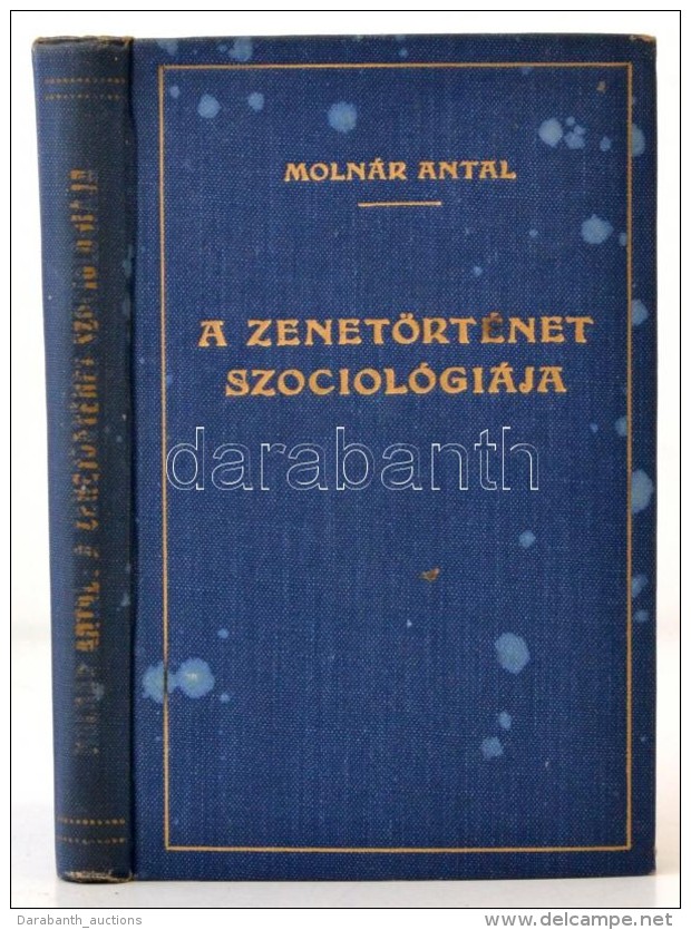 Moln&aacute;r Antal: A Zenet&ouml;rt&eacute;net Szociol&oacute;gi&aacute;ja. Kult&uacute;ra &eacute;s... - Non Classés