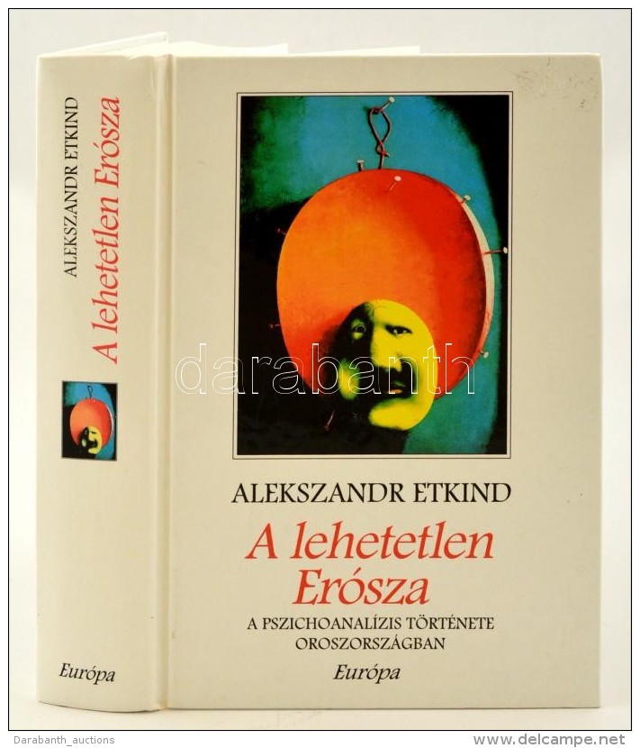 Etkind, Alekszandr: A Lehetetlen Er&oacute;sza. A Pszichoanal&iacute;zis T&ouml;rt&eacute;nete... - Non Classés