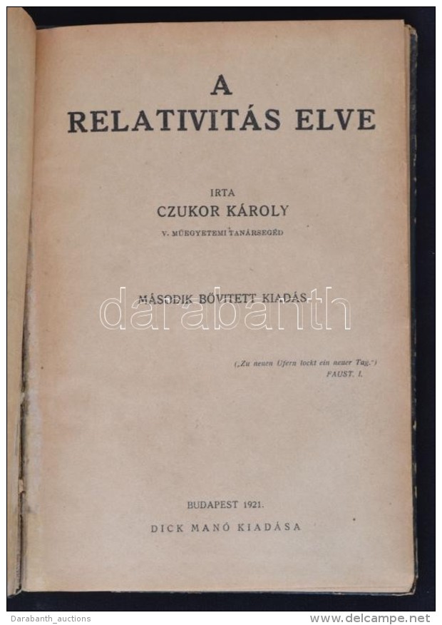 Czukor K&aacute;roly: A Relativit&aacute;s Elm&eacute;lete. Bp., 1921, Dick Man&oacute;. M&aacute;sodik,... - Non Classés