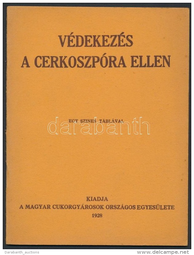 V&eacute;dekez&eacute;s A Cerkoszp&oacute;ra Ellen. Bp., 1928, Magyar Cukorgy&aacute;rosok Orsz&aacute;gos... - Non Classés