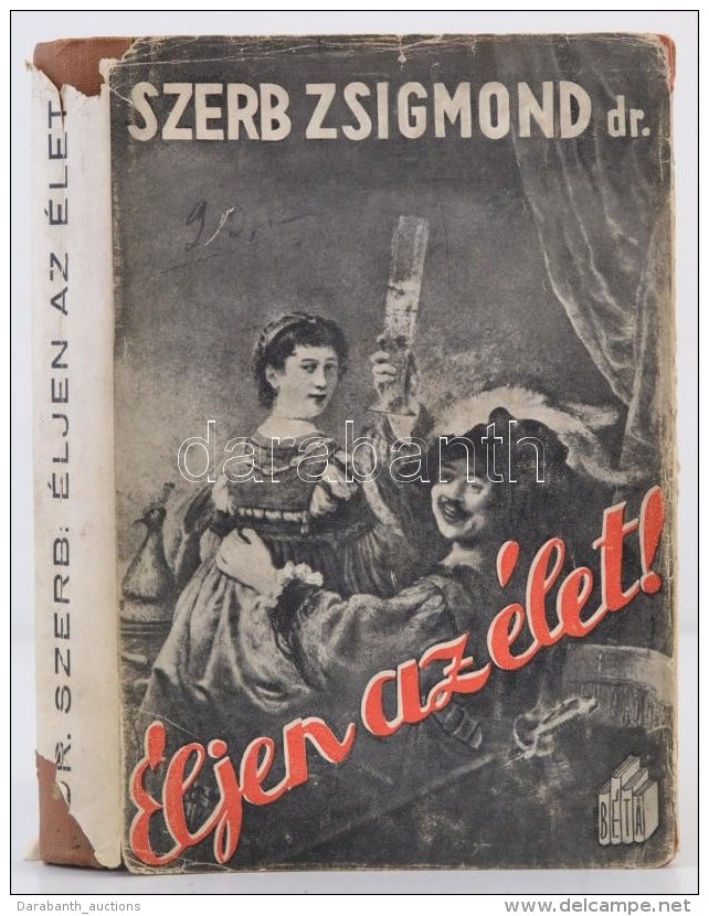 Szerb Zsigmond: &Eacute;ljen Az &eacute;let! A Gasztron&oacute;mia Reg&eacute;nye. Bp., &eacute;.n., B&eacute;ta... - Non Classés