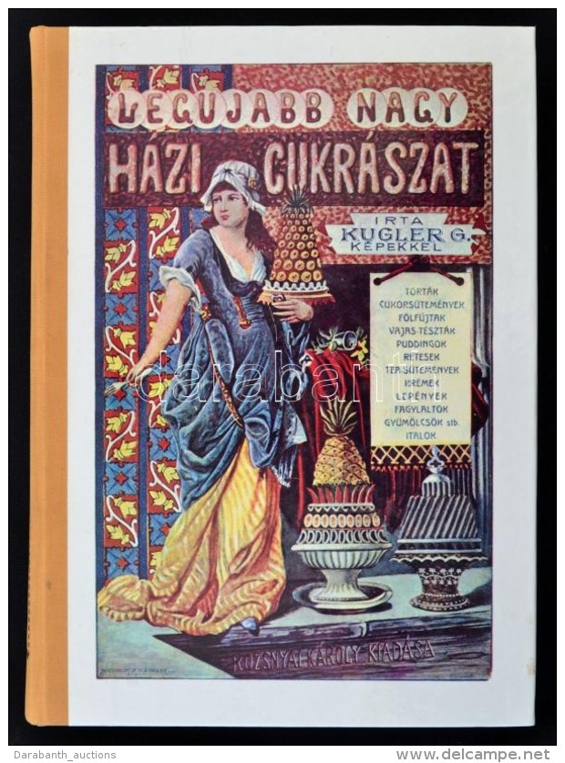 Kugler G(&eacute;za): A Legujabb &eacute;s Legteljesebb Nagy H&aacute;zi Cukr&aacute;szat, Cukr&aacute;szok,... - Non Classés