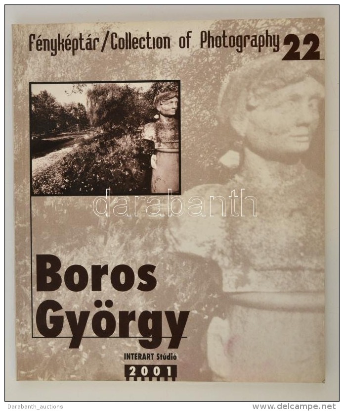 F&eacute;nyk&eacute;pt&aacute;r 22.: Boros Gy&ouml;rgy. Bp., 2001, Interart. Pap&iacute;rk&ouml;t&eacute;sben... - Non Classés