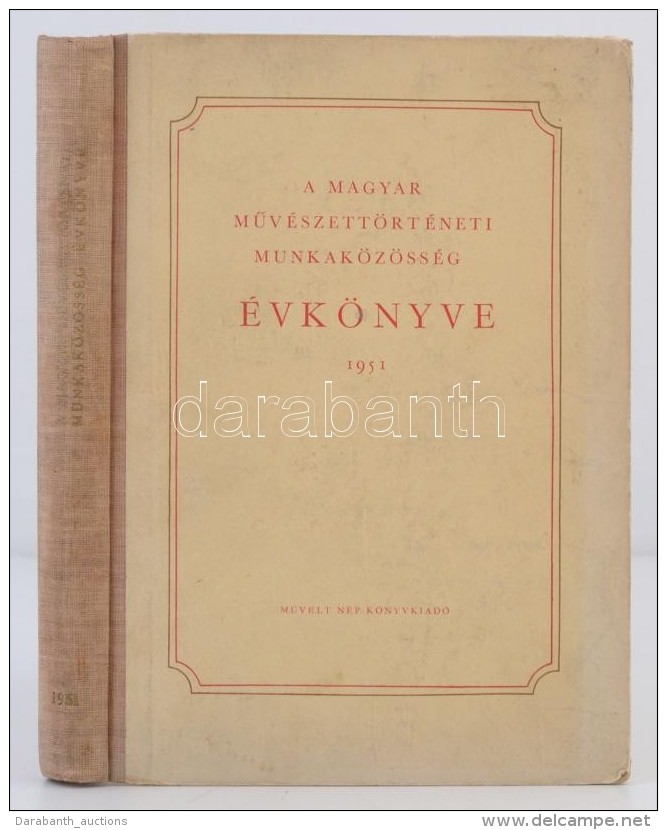 A Magyar MÅ±v&eacute;szett&ouml;rt&eacute;neti Munkak&ouml;z&ouml;ss&eacute;g &eacute;vk&ouml;nyve 1951. Budapest,... - Non Classés