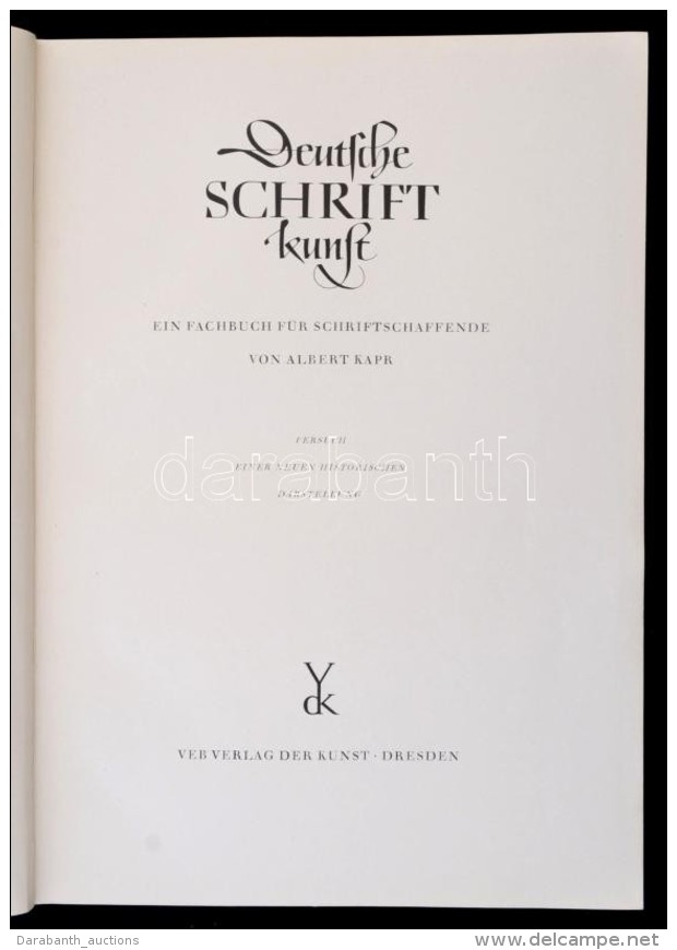 Albert Kapr: Deutsche Schriftkunst. Dresden, 1955, Veb Verlag Der Kunst. N&eacute;met Nyelven. Kiad&oacute;i... - Non Classés