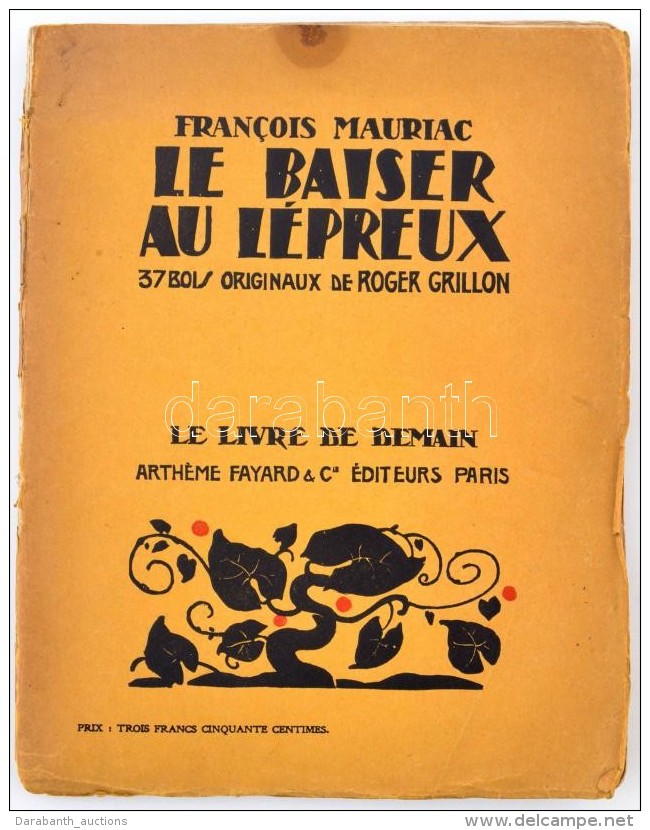 Francois Mauriac: Le Baiser Au L&eacute;preux. 37 Bois Originaux De Roger Grillon. Paris, &eacute;.n. Livre De... - Non Classés