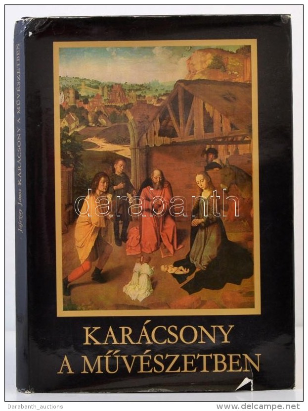 Jajczay J&aacute;nos: Kar&aacute;csony A MÅ±v&eacute;szetben. 45 Sz&iacute;nes T&aacute;bl&aacute;val... - Non Classés