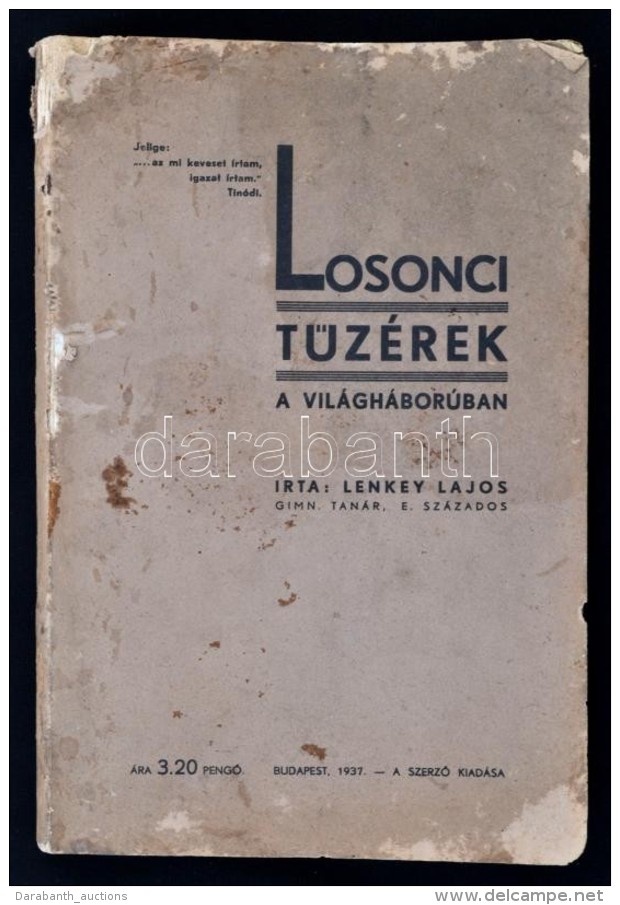 Lenkey Lajos: Losonci T&uuml;z&eacute;rek A Vil&aacute;gh&aacute;bor&uacute;ban. Bp., 1937, SzerzÅ‘i Kiad&aacute;s.... - Non Classés