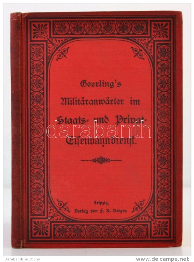 Karl F. A. Geerling: Geerlings Milit&auml;ranw&auml;rter Im Staats- Und Privat-Eisenbahndienst. Berlin, 1891, Adolf... - Non Classés