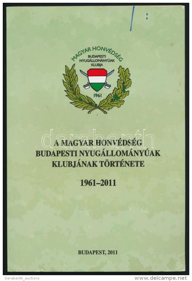 A Magyar Honv&eacute;ds&eacute;g Budapesti Nyug&aacute;llom&aacute;ny&uacute;ak Klubj&aacute;nak... - Non Classés