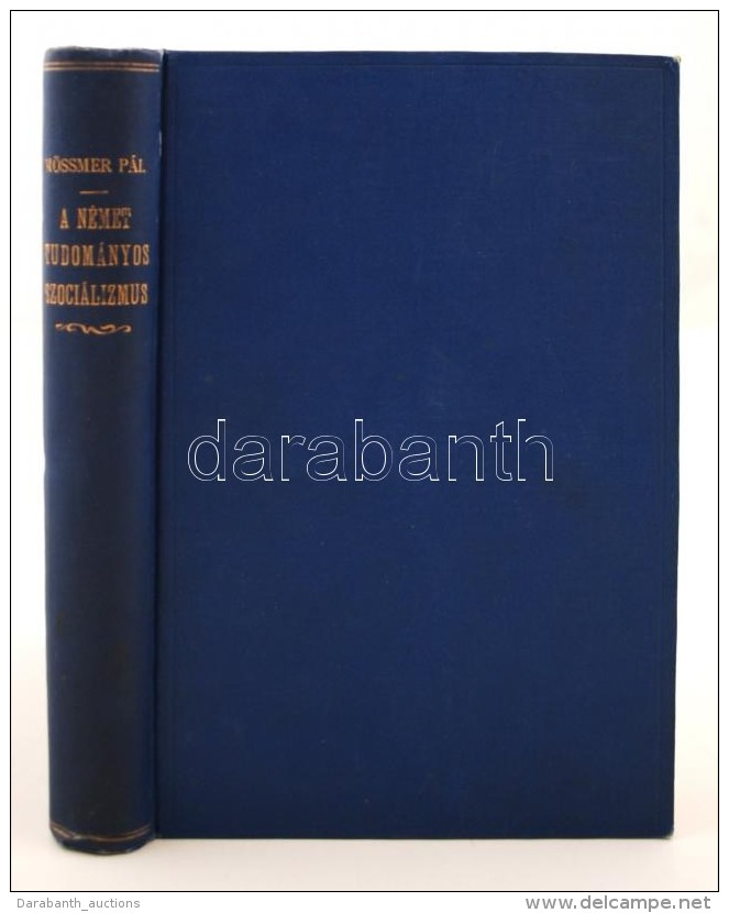 Dr. M&ouml;ssmer P&aacute;l: A N&eacute;met Tudom&aacute;nyos Szocializmus. Bp., 1908, Grill K&aacute;roly... - Non Classés