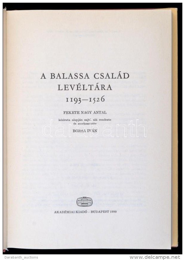 Fekete Nagy Antal, Borsa Iv&aacute;n: A Balassa Csal&aacute;d Lev&eacute;lt&aacute;ra 1193-1526. Magyar... - Non Classés